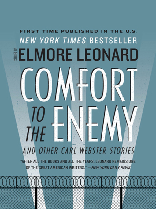 Title details for Comfort to the Enemy and Other Carl Webster Stories by Elmore Leonard - Available